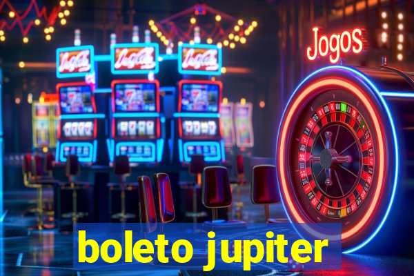 boleto jupiter